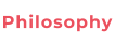 Philosophy